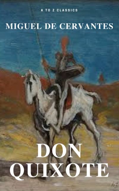 E-knjiga Don Quixote (Best Navigation, Free AudioBook) (A to Z Classics) Miguel Cervantes