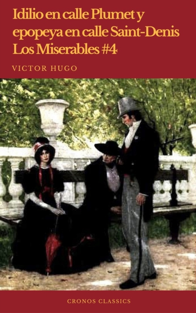 E-book Idilio en calle Plumet y epopeya en calle Saint-Denis (Los Miserables #4)(Cronos Classics) Victor Hugo