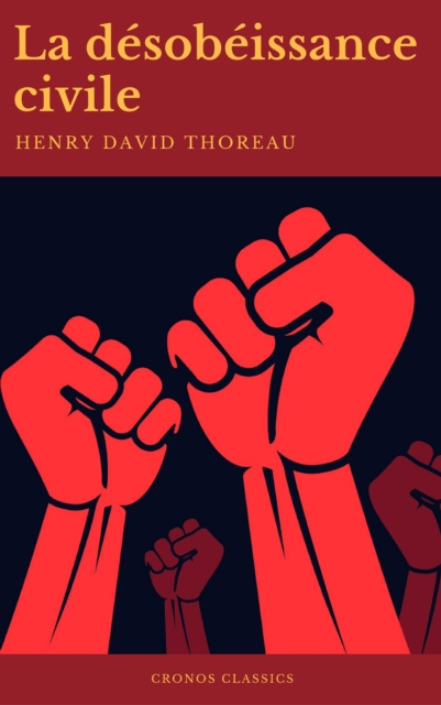 E-knjiga La Desobeissance civile (Best Navigation, Active TOC)(Cronos Classics) Henry David Thoreau