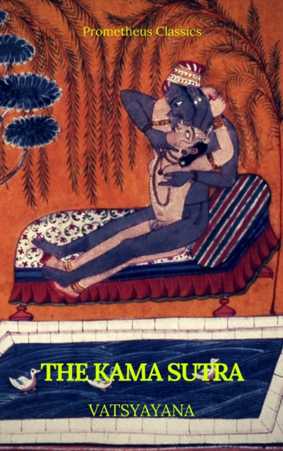 E-book Kama Sutra (annotated)(Best Navigation, Active TOC) (Prometheus Classics) Vatsyayana