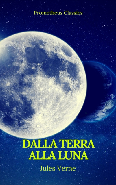 E-book Dalla Terra alla Luna (Prometheus Classics) Jules Verne