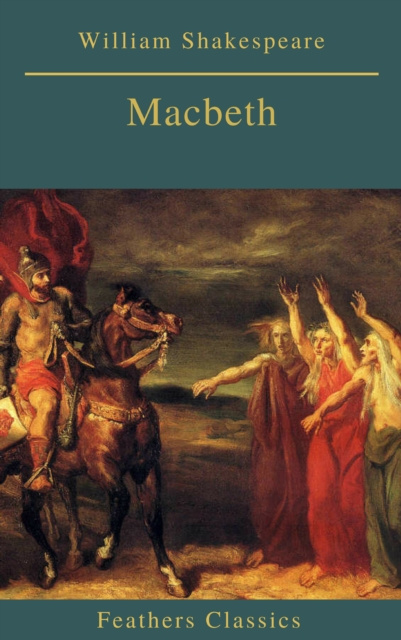 E-knjiga Macbeth (Best Navigation, Active TOC)(Feathers Classics) William Shakespeare
