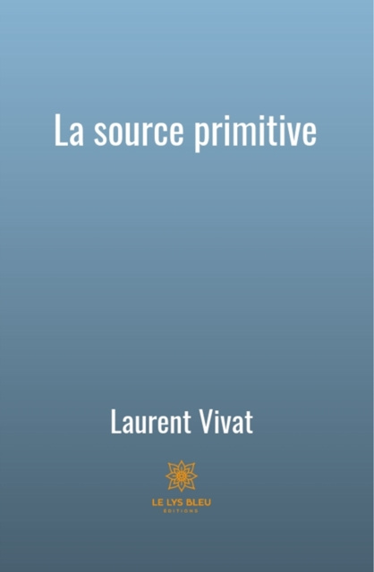 E-knjiga La source primitive Laurent Vivat