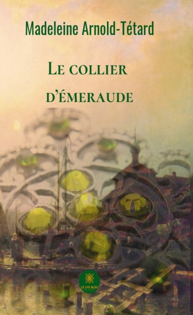E-kniha Le collier d'emeraude Madeleine Arnold-Tetard
