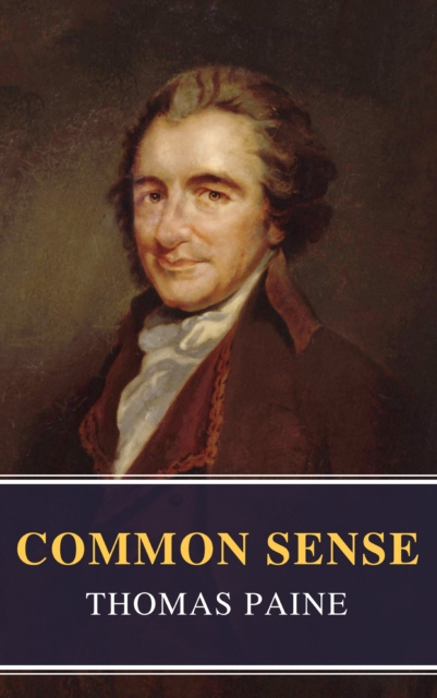 E-knjiga Common Sense (Annotated): The Origin and Design of Government Thomas Paine