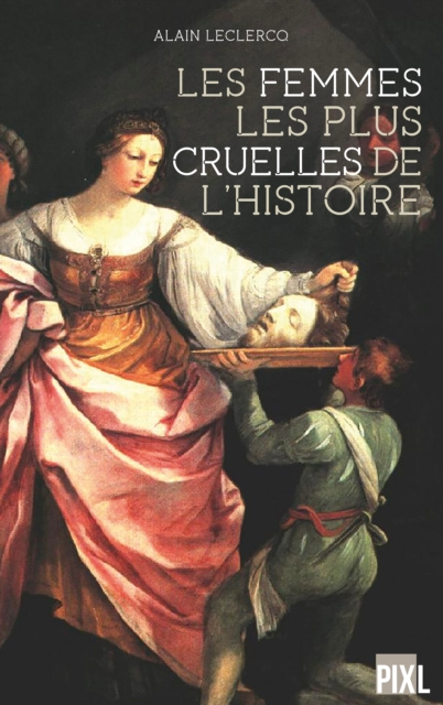 E-kniha Les femmes les plus cruelles de l'Histoire Alain Leclercq