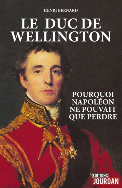 E-book Le duc de Wellington Henri Bernard
