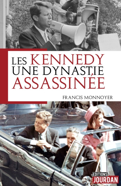 E-kniha Les Kennedy, une dynastie assassinee Francis Monnoyeur