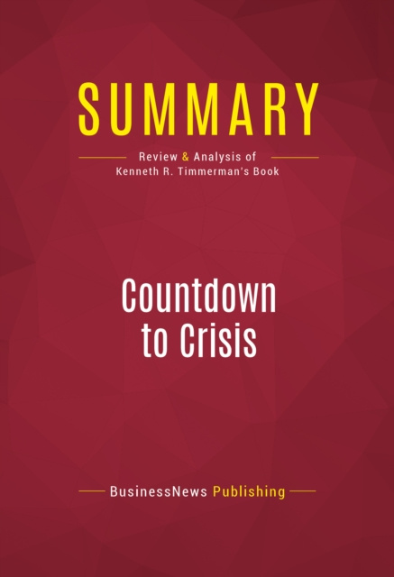 E-knjiga Summary: Countdown to Crisis BusinessNews Publishing