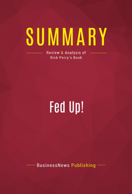 E-knjiga Summary: Fed Up! BusinessNews Publishing
