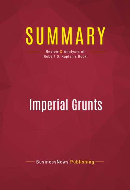 E-knjiga Summary: Imperial Grunts BusinessNews Publishing