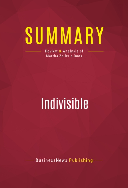 E-knjiga Summary: Indivisible BusinessNews Publishing