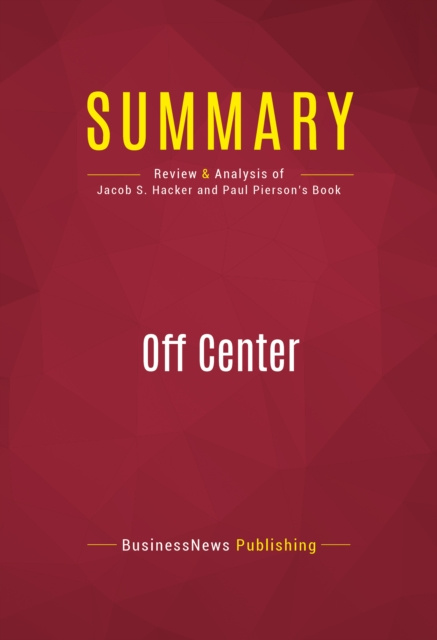 Libro elettronico Summary: Off Center BusinessNews Publishing