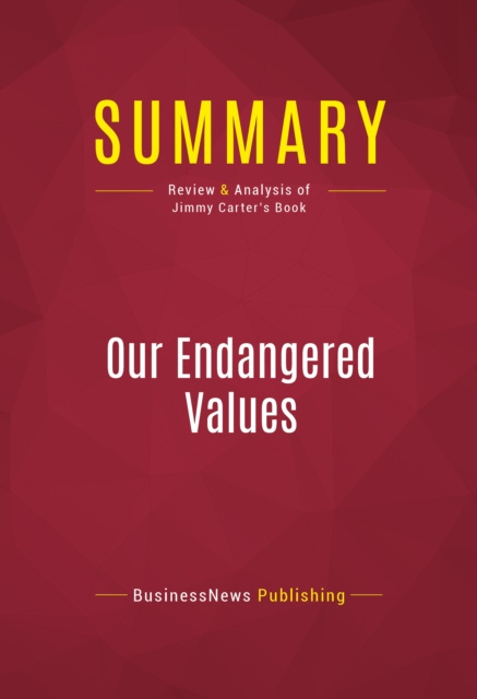 E-knjiga Summary: Our Endangered Values BusinessNews Publishing