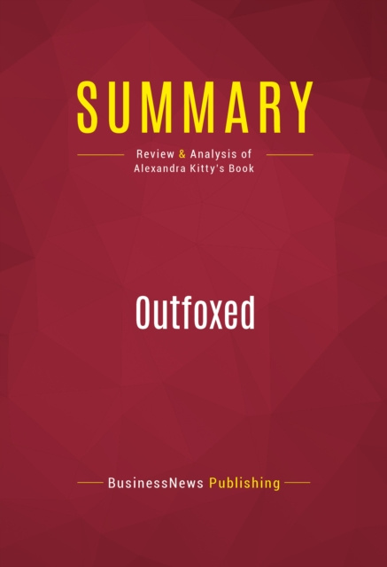 E-knjiga Summary: Outfoxed BusinessNews Publishing