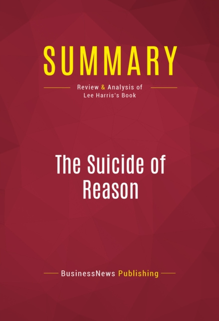 E-knjiga Summary: The Suicide of Reason BusinessNews Publishing