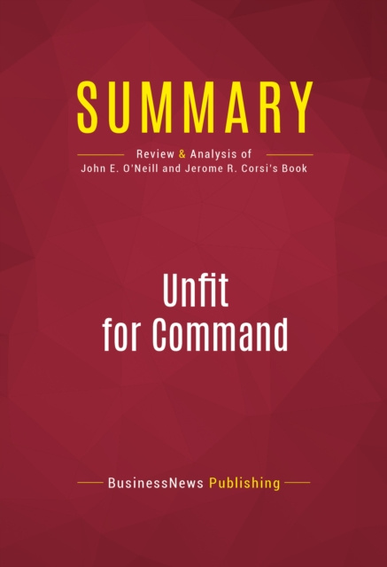 Libro electrónico Summary: Unfit For Command BusinessNews Publishing