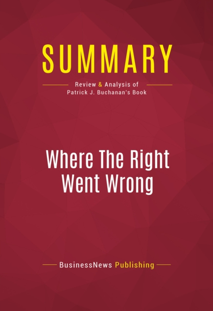 E-knjiga Summary: Where The Right Went Wrong BusinessNews Publishing