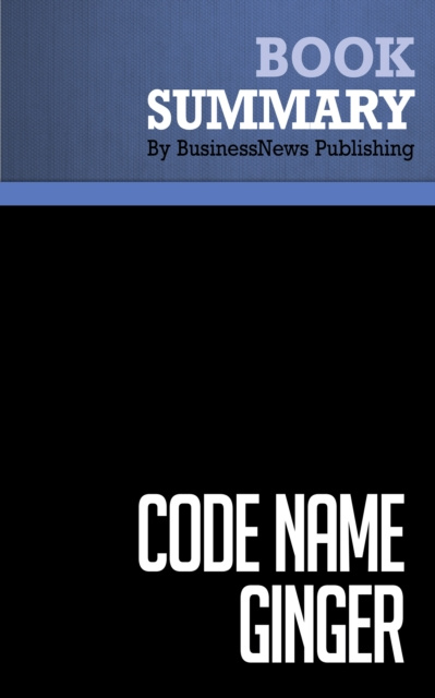E-knjiga Summary: Code Name Ginger BusinessNews Publishing