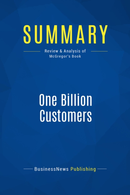 E-knjiga Summary: One Billion Customers BusinessNews Publishing