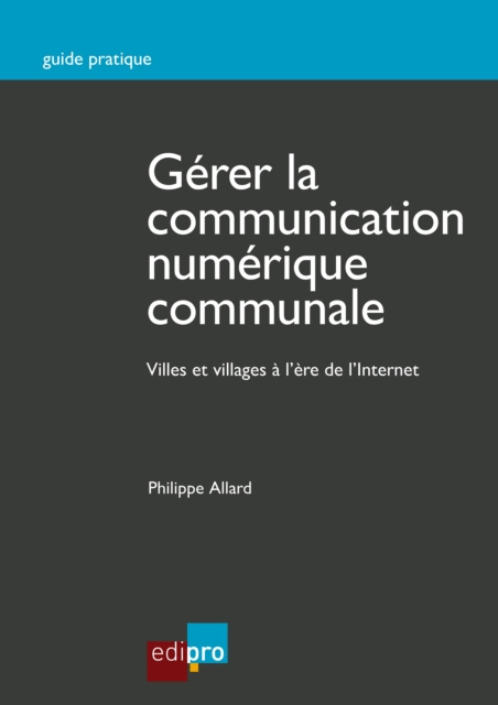 E-kniha Gerer la communication numerique communale Philippe Allard