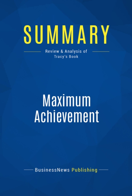 E-knjiga Summary: Maximum Achievement BusinessNews Publishing