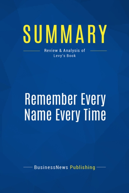 E-knjiga Summary: Remember Every Name Every Time BusinessNews Publishing