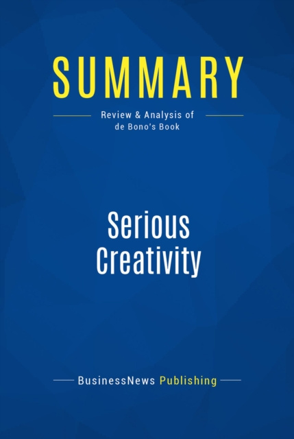 E-knjiga Summary: Serious Creativity BusinessNews Publishing