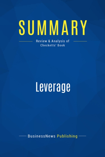 E-knjiga Summary: Leverage BusinessNews Publishing