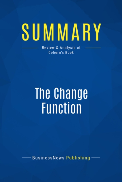 E-knjiga Summary: The Change Function BusinessNews Publishing