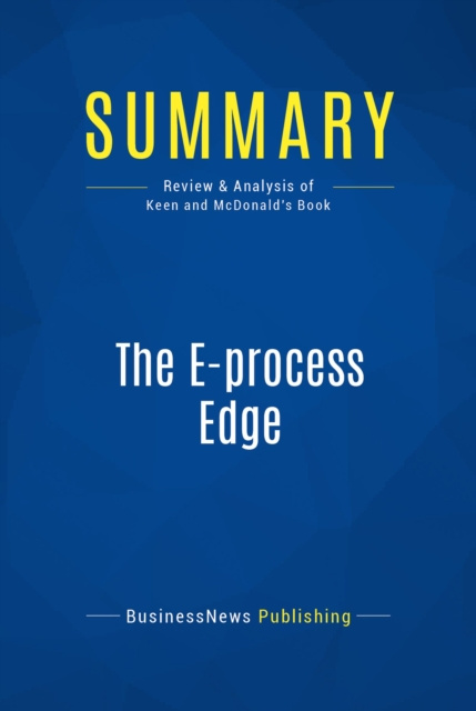 E-knjiga Summary: The E-process Edge BusinessNews Publishing