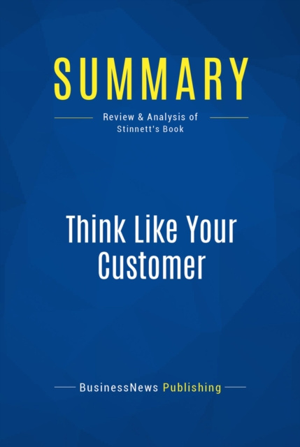 Libro elettronico Summary: Think Like Your Customer BusinessNews Publishing