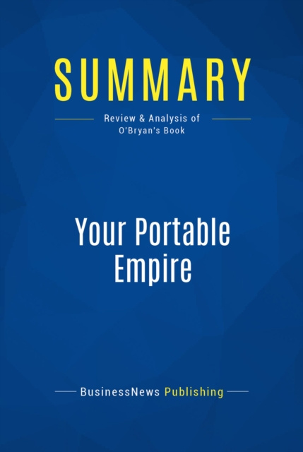 Libro electrónico Summary: Your Portable Empire BusinessNews Publishing