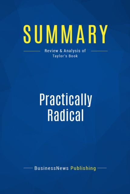 E-knjiga Summary: Practically Radical BusinessNews Publishing
