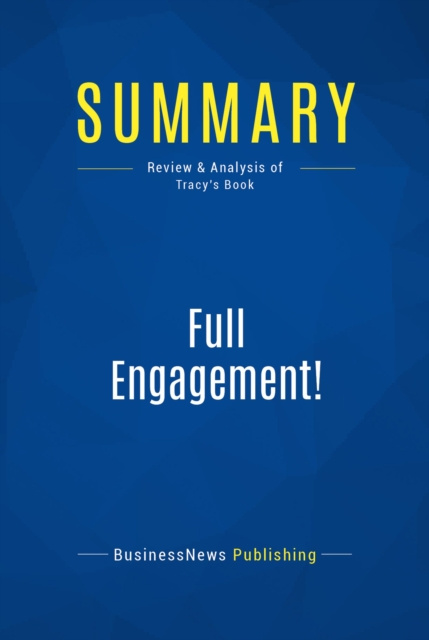 E-knjiga Summary: Full Engagement! BusinessNews Publishing
