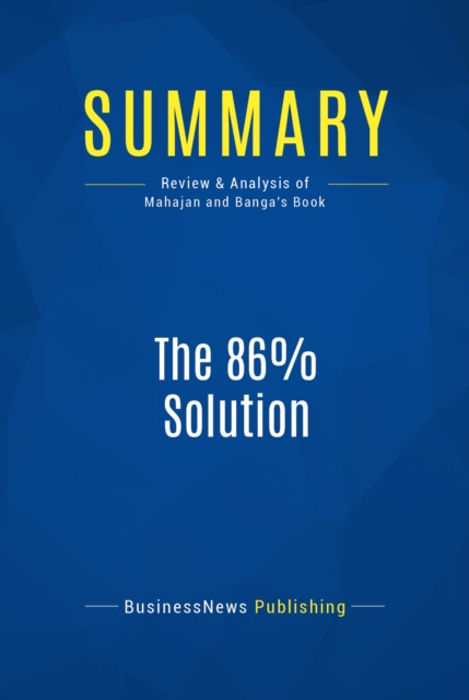 E-knjiga Summary: The 86% Solution BusinessNews Publishing