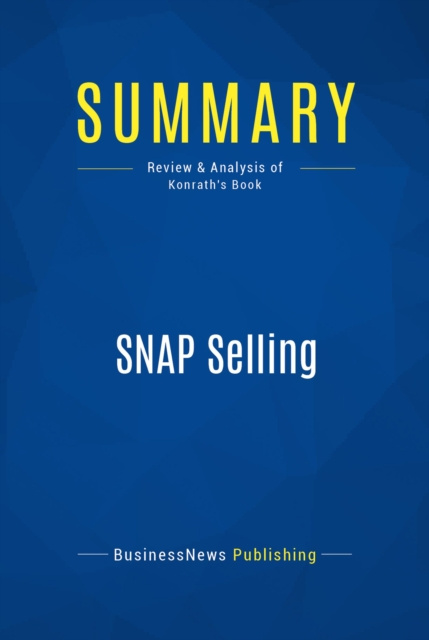E-knjiga Summary: SNAP Selling BusinessNews Publishing