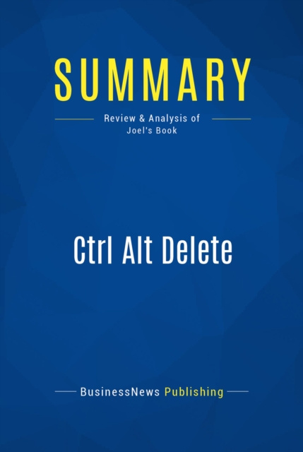 E-knjiga Summary: Ctrl Alt Delete BusinessNews Publishing