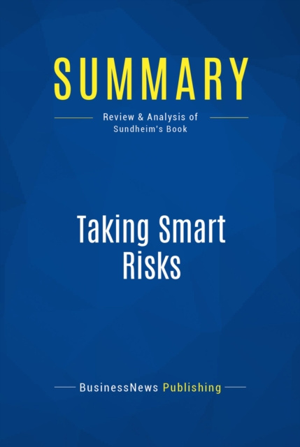 E-knjiga Summary: Taking Smart Risks BusinessNews Publishing