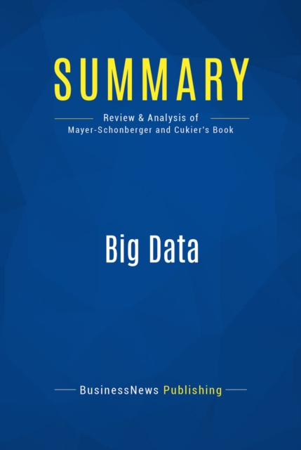 E-knjiga Summary: Big Data BusinessNews Publishing