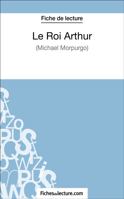 E-kniha Le Roi Arthur de Michael Morpurgo (Fiche de lecture) Matthieu Durel