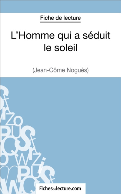 E-kniha L'Homme qui a seduit le soleil de Jean-Come Nogues (Fiche de lecture) Vanessa Grosjean