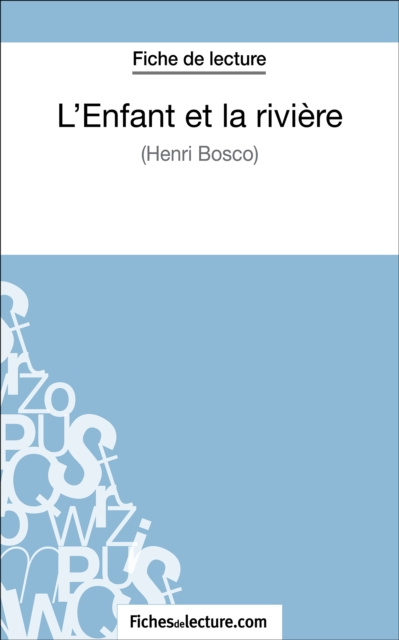 E-kniha L'Enfant et la riviere de Henri Bosco (Fiche de lecture) fichesdelecture