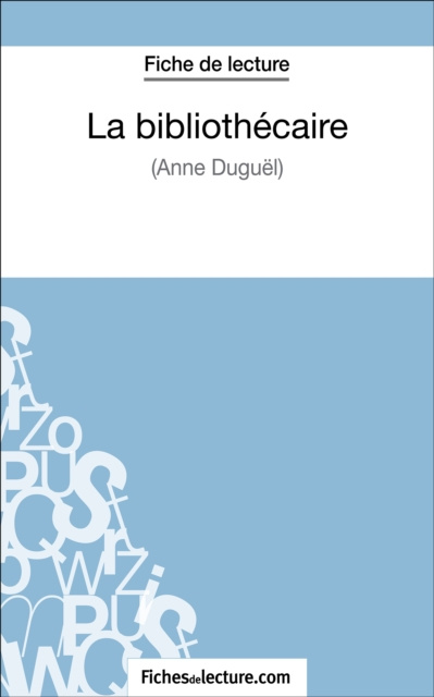 E-kniha La bibliothecaire d'Anne Duguel (Fiche de lecture) fichesdelecture