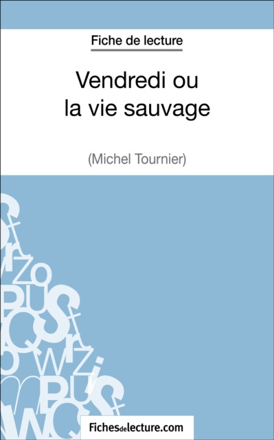 E-kniha Vendredi ou la vie sauvage de Michel Tournier (Fiche de lecture) fichesdelecture