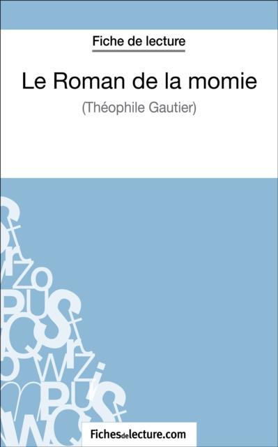 E-kniha Le Roman de la momie de Theophile Gautier (Fiche de lecture) fichesdelecture