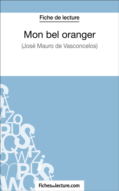 E-Book Mon bel oranger - Jose Mauro de Vasconcelos (Fiche de lecture) Vanessa Grosjean