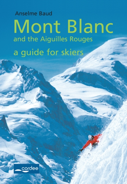 E-kniha Talefre-Leschaux - Mont Blanc and the Aiguilles Rouges - a Guide for Skiers Anselme Baud