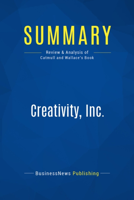 E-knjiga Summary: Creativity, Inc. BusinessNews Publishing