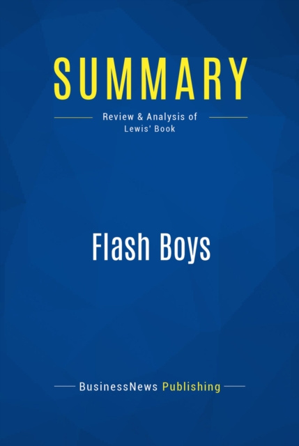 E-knjiga Summary: Flash Boys BusinessNews Publishing